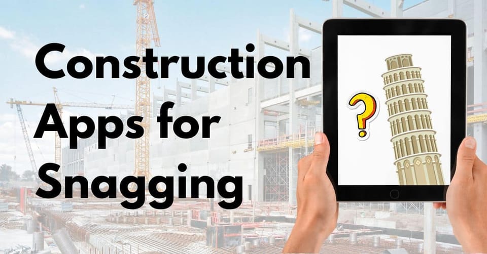 Best Apps for Construction Snagging